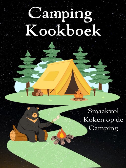 Title details for 'Camping Kookboek' Camping recepten--Outdoor kookboek--Outdoor recepten--80+ recepten by Tenkitchen - Available